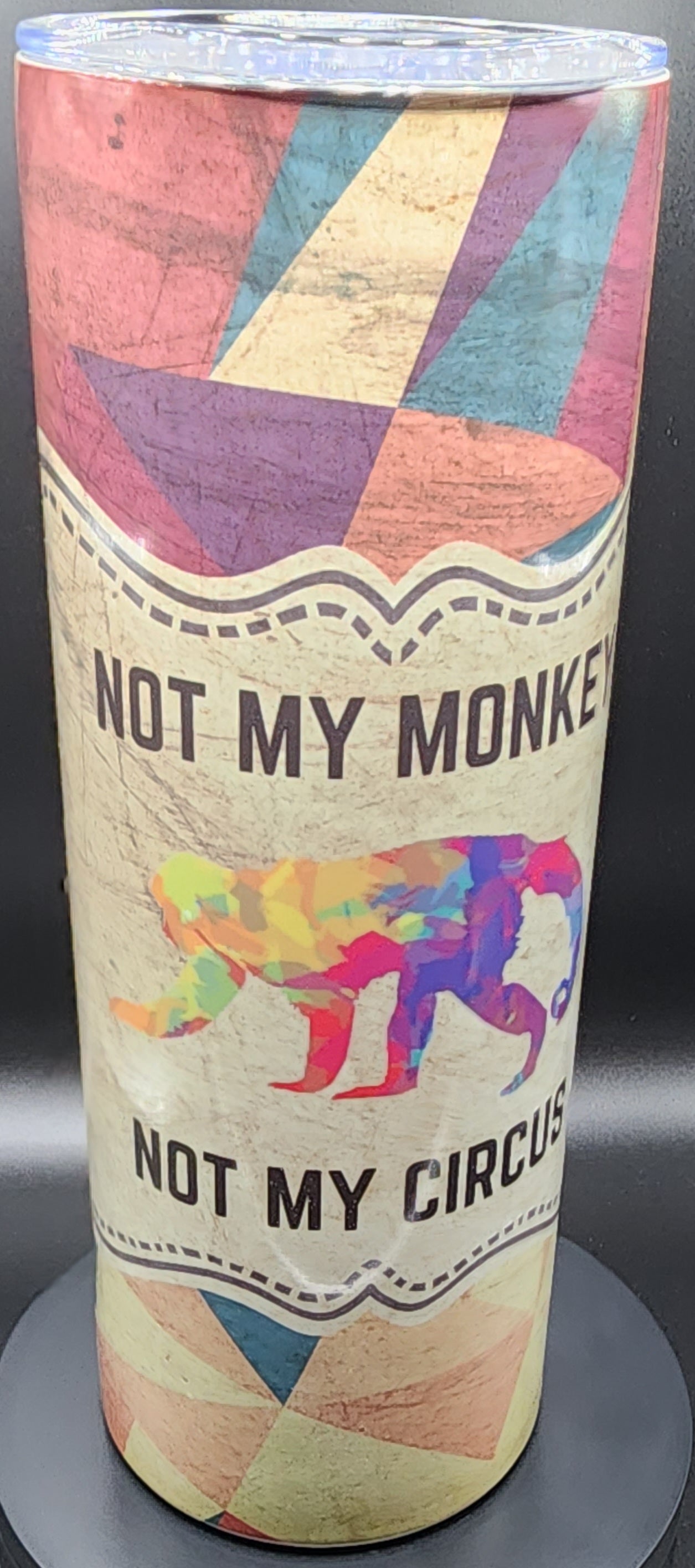 Not my monkey not my circus 20oz tumbler #2T4