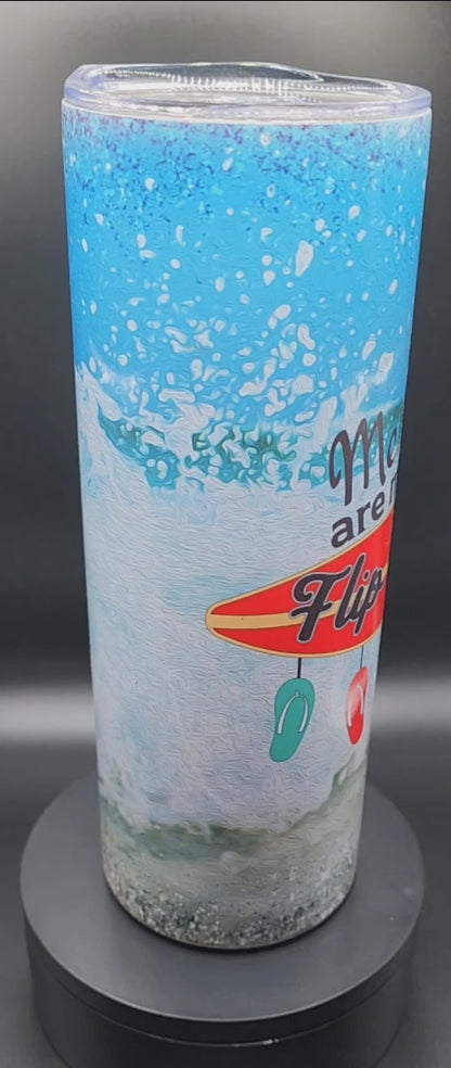 Memories are made in flip flops 20oz tumbler #2T13