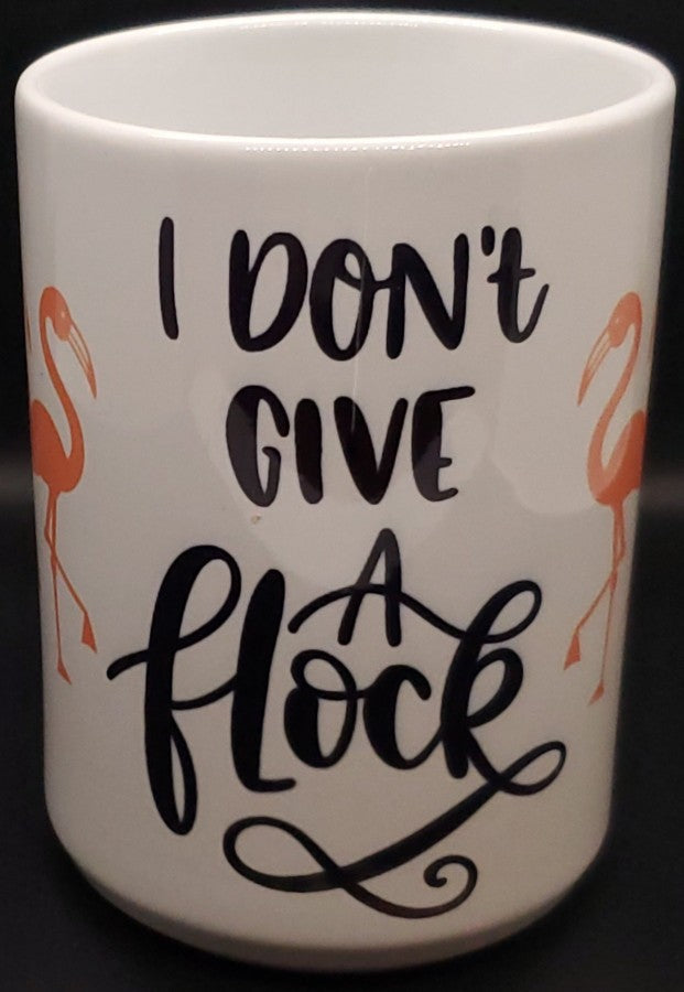 15ozI don't give a flock Mug # M4
