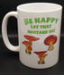 15oz Be happy! Let that shiitake go mug # M5